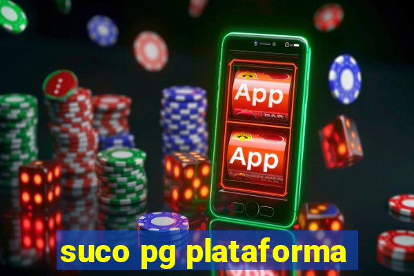 suco pg plataforma